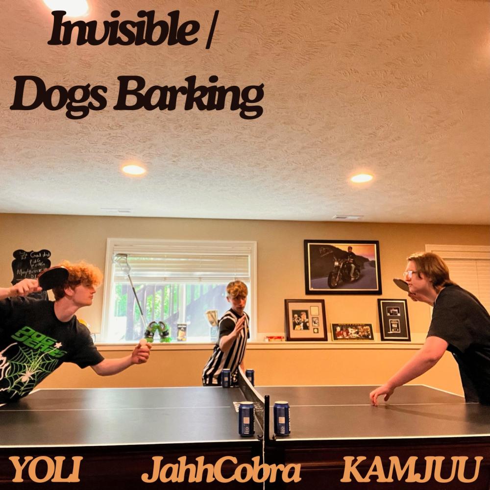 Invisible / Dogs Barking (with YOLI) (feat. KAMJUU, JahhCobra & YOLI) (Explicit)