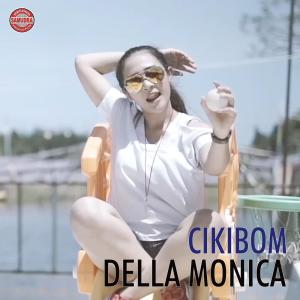 Listen to Cikibom song with lyrics from Della Monica