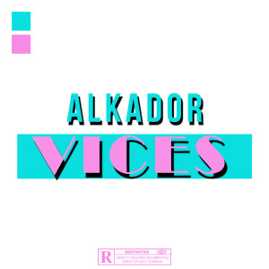 ดาวน์โหลดและฟังเพลง Vices (Explicit) พร้อมเนื้อเพลงจาก Alkador