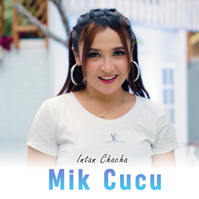 收聽Intan Chacha的Mik Cucu歌詞歌曲
