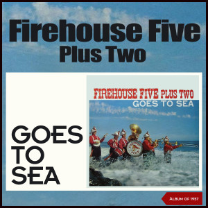 อัลบัม Goes to Sea ศิลปิน Firehouse Five Plus Two