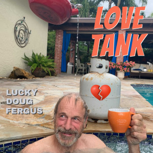Album Love Tank from Lucky Doug Fergus