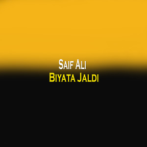 Album Biyata Jaldi from Saif Ali