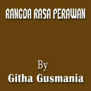 Listen to Rangda Rasa Perawan (Karaoke Version) song with lyrics from Githa Gusmania