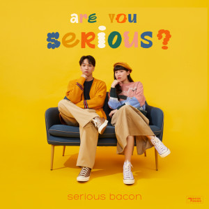 Album Are You Serious? oleh SERIOUS BACON