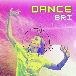 Listen to Dance song with lyrics from Bri