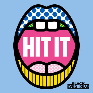 ดาวน์โหลดและฟังเพลง HIT IT (Explicit) พร้อมเนื้อเพลงจาก Black Eyed Peas