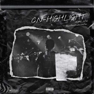 Listen to Highlight (High Life) (Explicit) (High Life|Explicit) song with lyrics from CN