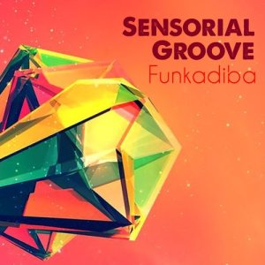 Funkadiba的專輯Sensorial Groove EP