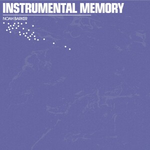 收聽Noah Barker的Instrumental Memory歌詞歌曲