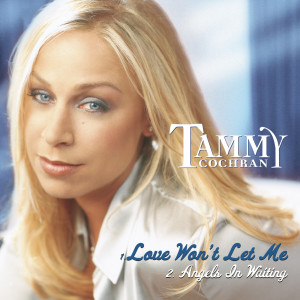 Tammy Cochran的專輯Love Won't Let Me