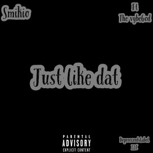 Smikio的專輯JUSTLIKEDAT (feat. The VybeGod)