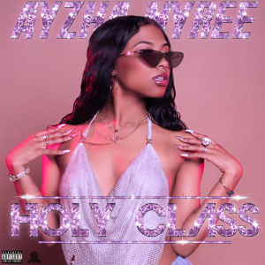 收聽Ayzha Nyree的Holy Class (Explicit)歌詞歌曲