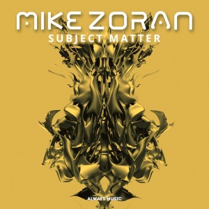 Listen to Subject Matter (DJWILD Alpha Airplay Mix) song with lyrics from Mike Zoran