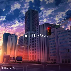 Dengarkan Out The Way (Sped Up) lagu dari Tony ALexo dengan lirik