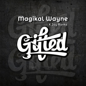 Album Gifted from Magikal Wayne