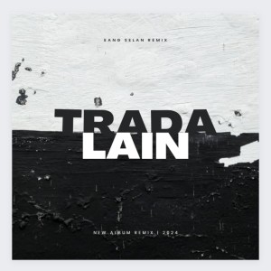 DJ TRADA LAIN (Remix) dari Eang Selan