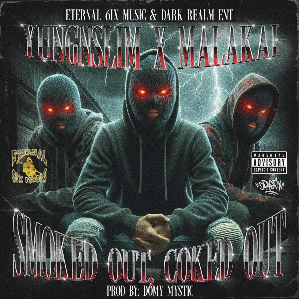 Smoked Out, Coked Out (feat. Malakai) (Explicit)