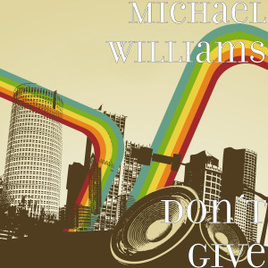 Album Don´T Give from Michael Williams