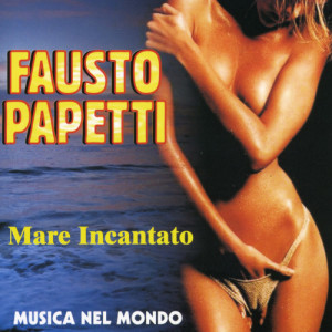ดาวน์โหลดและฟังเพลง You' re my everything พร้อมเนื้อเพลงจาก Fausto Papetti