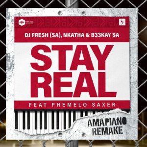 Album Stay Real (Amapiano Remake) oleh Dj Fresh (SA)
