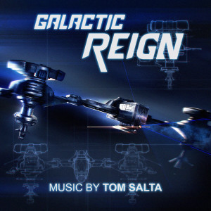Album Galactic Reign from Tom Salta