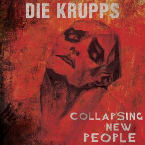 Die Krupps的專輯Collapsing New People