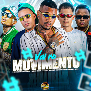 Listen to Vai no Movimento (Explicit) song with lyrics from Gelado No Beat