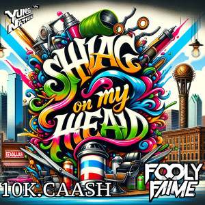 Fooly Faime的專輯Shag On My Head (Explicit)