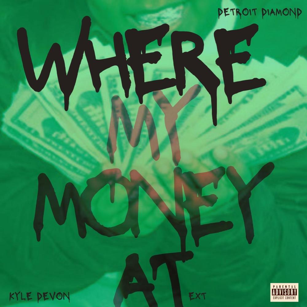 Where My Money At (feat. Kyle Devon) (WMMA|Explicit)