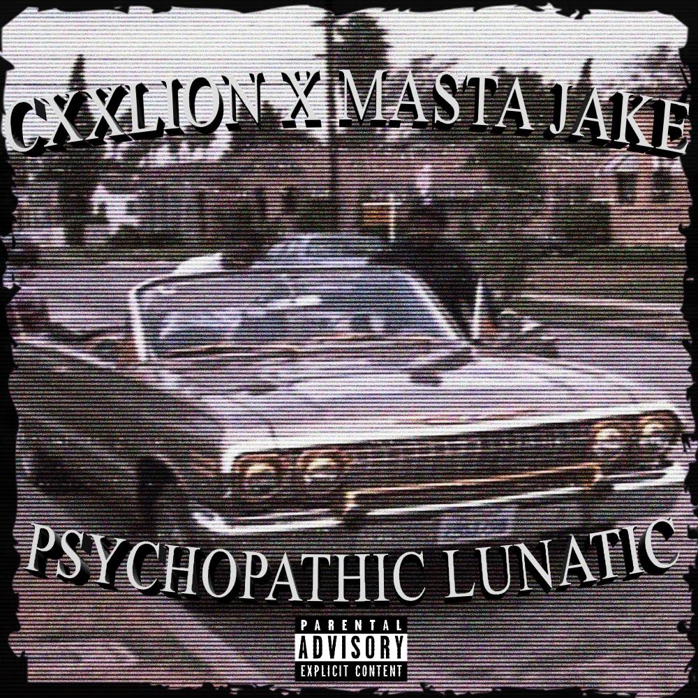 Psychopathic Lunatic (Explicit)