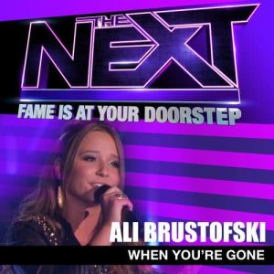 ดาวน์โหลดและฟังเพลง When You're Gone (The Next Performance) พร้อมเนื้อเพลงจาก Ali Brustofski