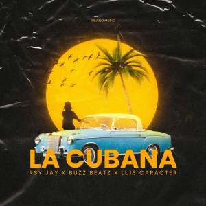 收聽Rsy Jay的La Cubana (Explicit)歌詞歌曲