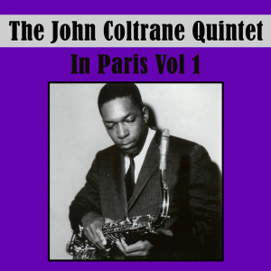 The John Coltrane Quintet In Paris, Vol. 1 (Live) dari John Coltrane Quintet