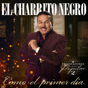 Album Como El Primer Día from El Charrito Negro