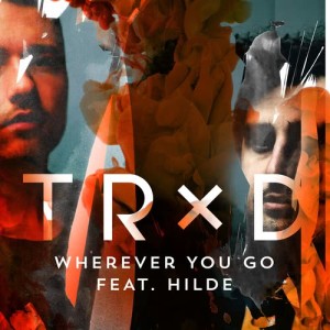 收聽TRXD的Wherever You Go歌詞歌曲