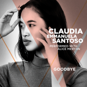 收聽Claudia Emmanuela Santoso的Goodbye (From The Voice Of Germany)歌詞歌曲