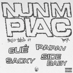 อัลบัม Nun M Piac RMX (feat. Guè, Sacky, Side Baby, Papa V) [Explicit] ศิลปิน Nello Taver