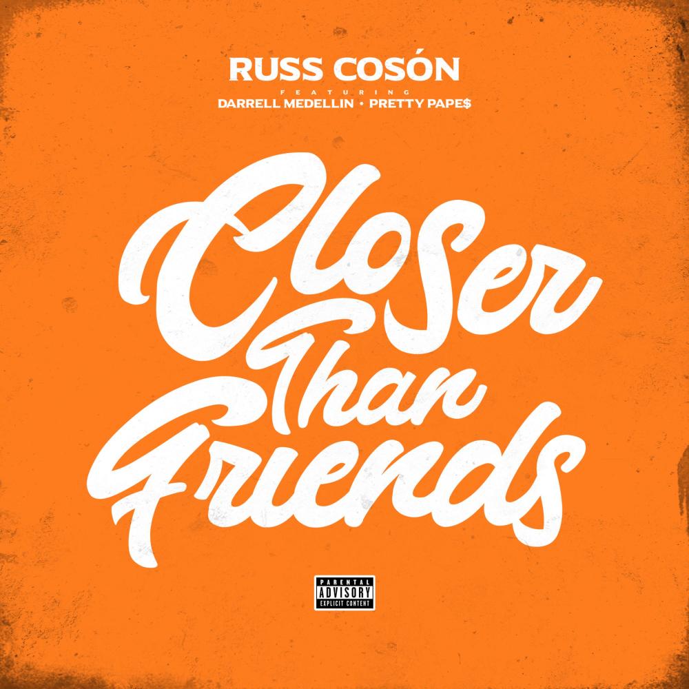 Closer Than Friends (feat. Darrell Medellin & Pretty Pape$) (Explicit)