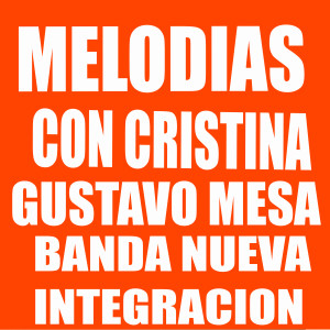 ดาวน์โหลดและฟังเพลง Melodias Con Cristina (Explicit) พร้อมเนื้อเพลงจาก Gustavo Mesa