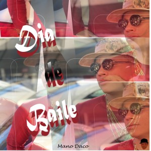 收聽Mano Daco的Dia de Baile歌詞歌曲