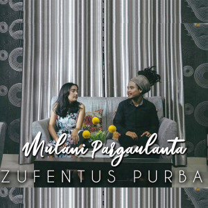 Dengarkan Mulani Pargaulanta lagu dari Zufentus Purba dengan lirik