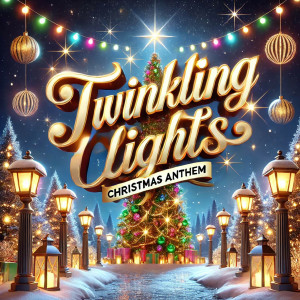 Christmas Music的專輯Twinkling Lights Christmas Anthem