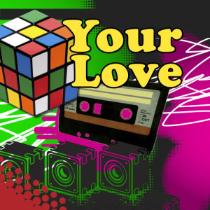 Ferris Bueller的專輯Your Love (Made Famous by The Outfield)