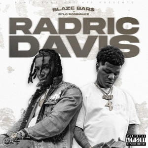 Listen to Radric Davis (Explicit) song with lyrics from Blaze Bar$