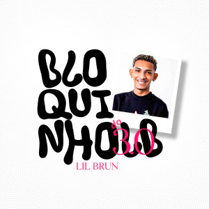 收聽Lil Brun的Bloquinho do LB 3.0歌詞歌曲