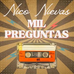 收聽Nico Nievas的Mil preguntas歌詞歌曲