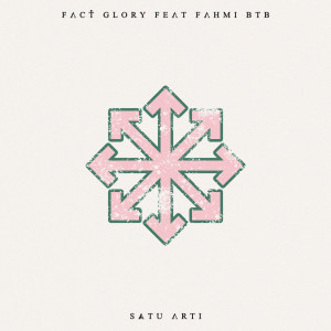 Dengarkan Satu Arti lagu dari Fact Glory dengan lirik