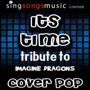 ดาวน์โหลดและฟังเพลง It's Time (with Vocals) พร้อมเนื้อเพลงจาก Cover Pop