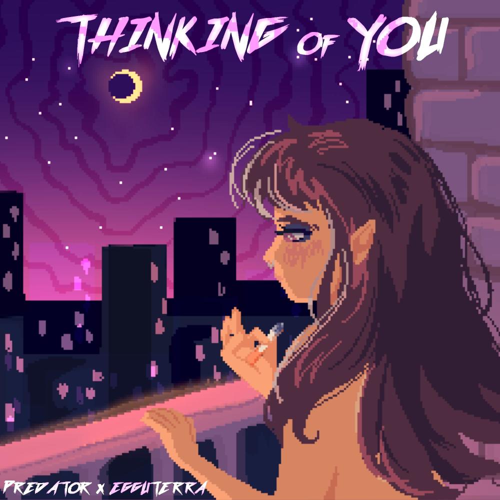 Thinking Of You (feat. Egguterra)